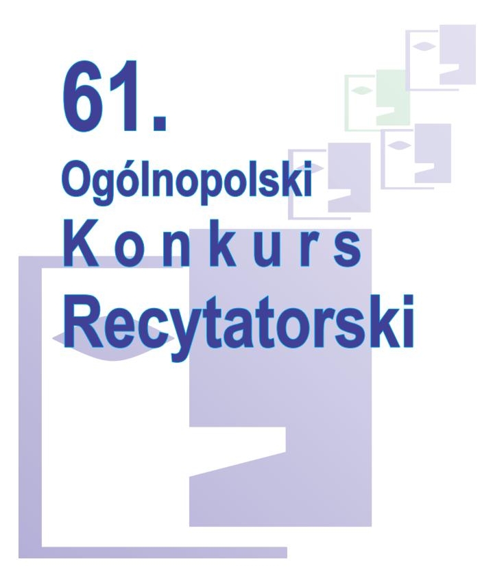 61 Ogólnopolski Konkurs Recytatorski – eliminacje miejskie (pliki do pobrania)