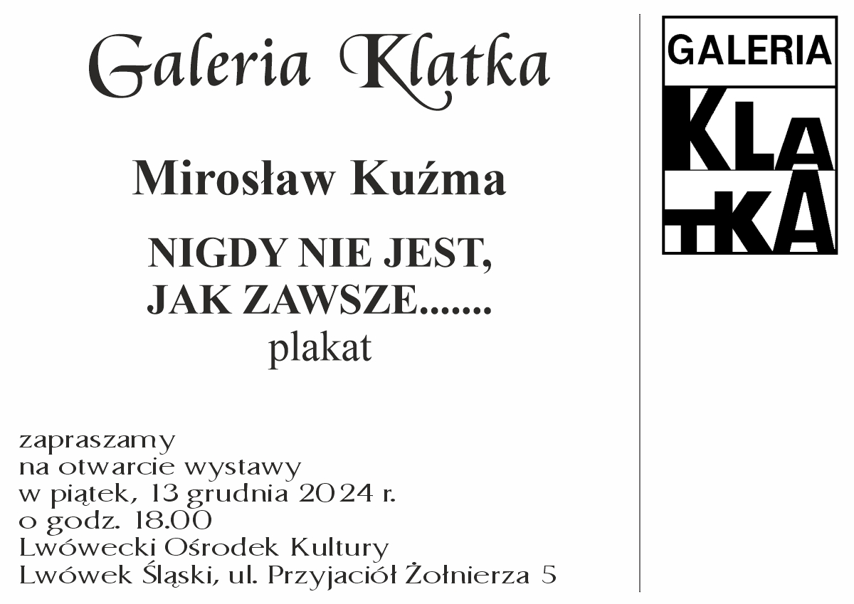 Nigdy nie jest, jak zawsze……. – otwarcie wystawy plakatu Mirosława Kuźmy