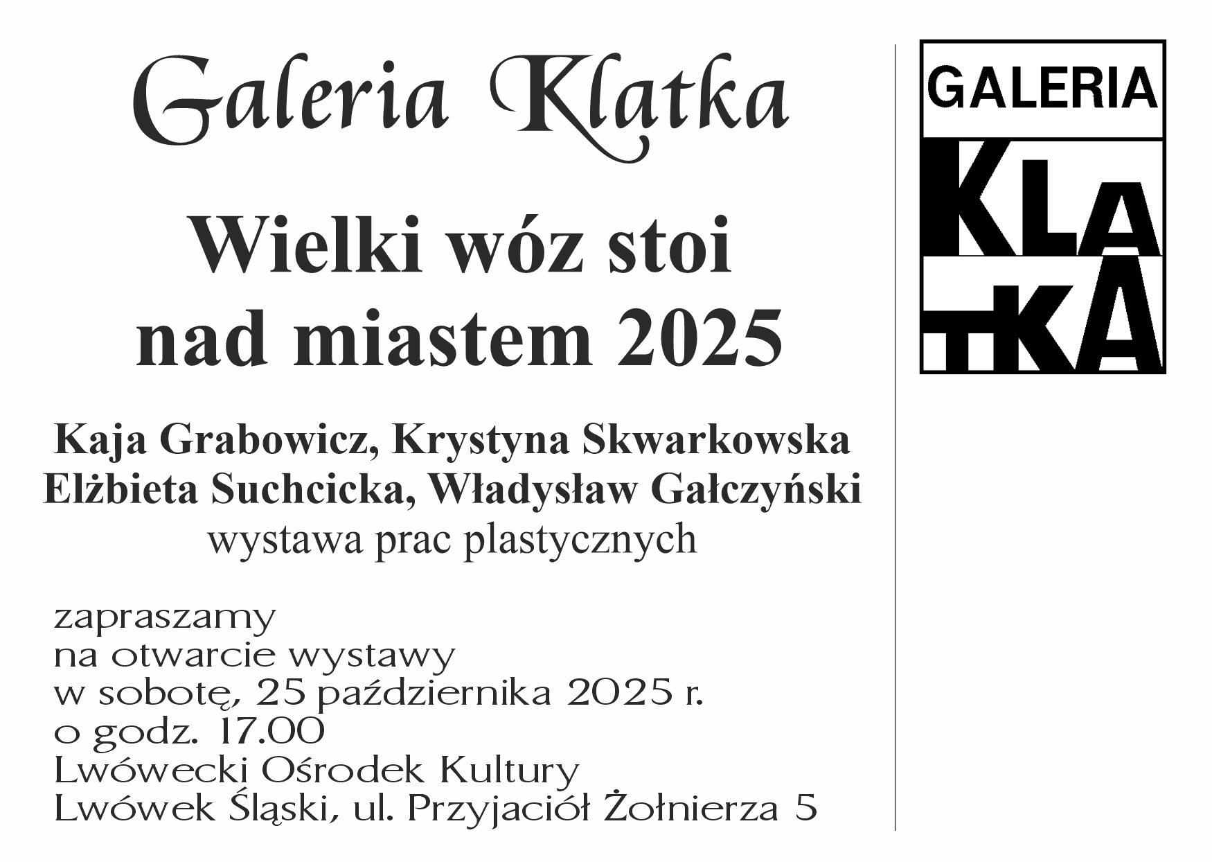 Wielki wóz stoi nad miastem 2025 - wernisaż wystawy w Galerii Klatka, wieczór z poezją