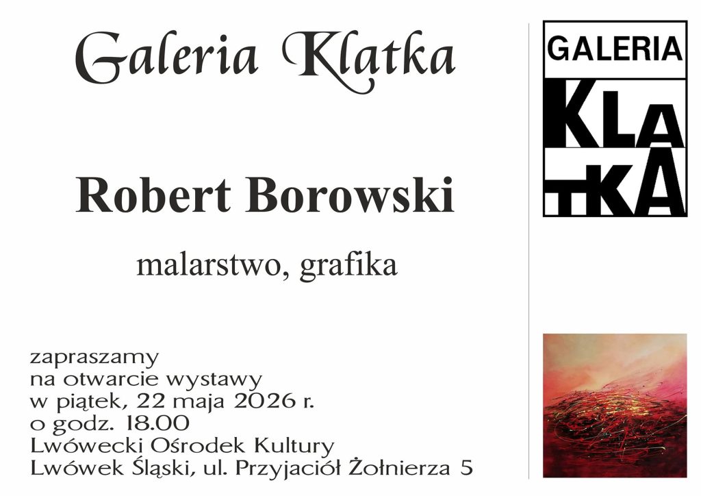Plakat: Otwarcie wystawy Roberta Borowskiego
